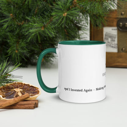 Tasse mit farbiger Innenseite „Oops! I Invested Again – making assets multiply faster than my ex’s regrets!“